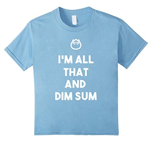 Kids I'm All That And Dim Sum T-Shirt - funny foodie keep calm 10 Baby Blue