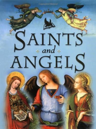Saints and Angels: Popular Stories of Familiar Saints
