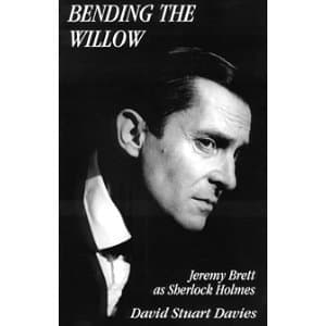 Bending the Willow: Jeremy Brett As Sherlock Holmes Paperback – January 1, 2002