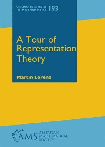 A Tour of Representation Theory (Graduate Studies in Mathematics)