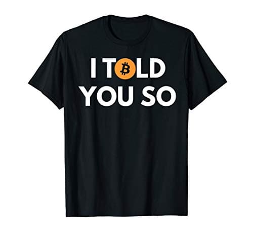 NipoCutieCool Bitcoin T shirt I Told You So T-ShirtOEKO-TEX STANDARD 100