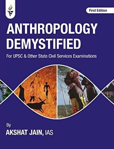 Anthropology Demystified Book For UPSC And Other Civil Services Examination By Akshat Jain IAS First Edition