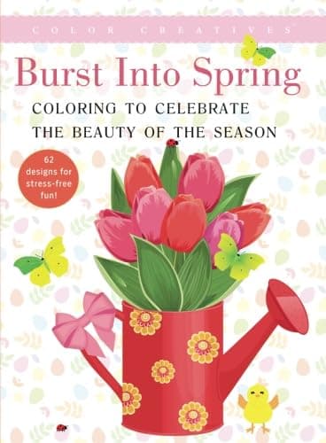 Color Creatives Burst Into Spring: Coloring to Celebrate the Beauty of the Season Single Issue Magazine – March 17, 2017