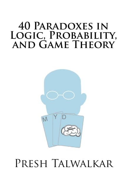 40 Paradoxes in Logic, Probability, and Game Theory Paperback – September 21, 2015