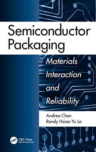 Semiconductor Packaging: Materials Interaction and Reliability