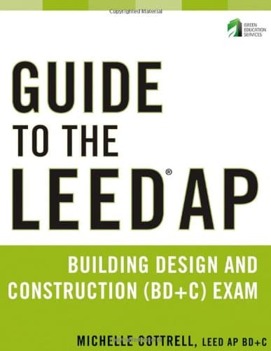 Guide to the LEED AP Building Design and Construction (BD&C) Exam