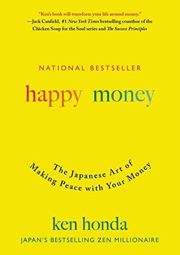 Happy Money: The Japanese Art of Making Peace with Your Money