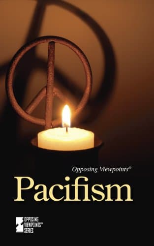 Pacifism (Opposing Viewpoints)