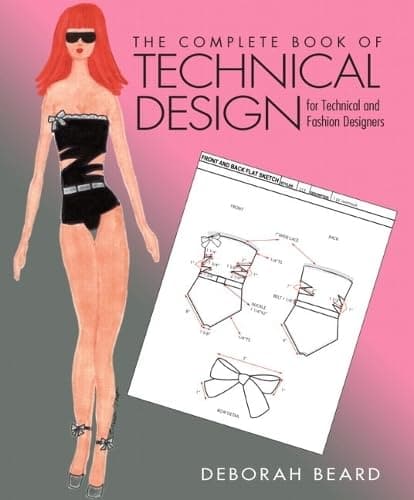 The Complete Book of Technical Design for Fashion and Technical Designers (Fashion Series) 1st Edition
