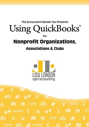 Using QuickBooks for Nonprofit Organizations, Associations and Clubs (The Accountant Beside You)