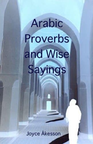 Arabic Proverbs and Wise Sayings (English and Arabic Edition) Paperback – December 31, 2011