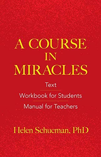 A Course in Miracles: Text, Workbook for Students, Manual for Teachers Kindle Edition