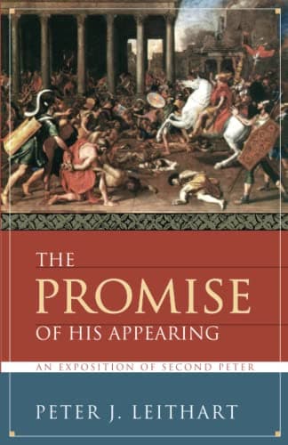 The Promise of His Appearing: An Exposition of Second Peter