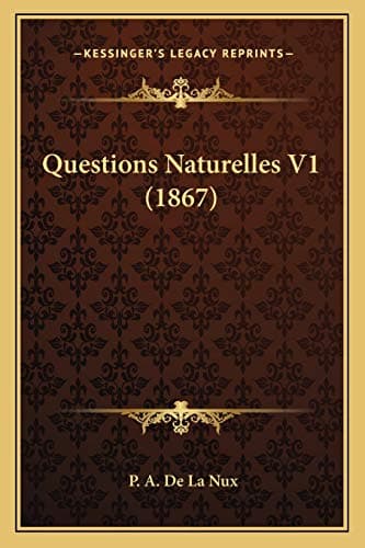 Questions Naturelles V1 (1867) (French Edition) Paperback – September 10, 2010