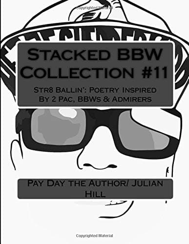 Stacked BBW Collection #11: Str8 Ballin': Poetry Inspired By 2 Pac, BBWs & Admirers: Volume 11 Paperback – 30 Sept. 2017