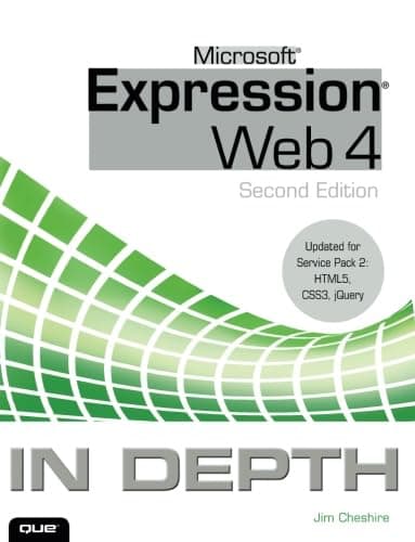 Microsoft Expression Web 4 In Depth: Updated for Service Pack 2 - HTML 5, CSS 3, Jquery 2nd Edition