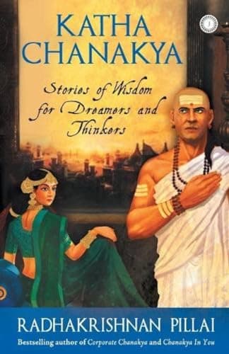 Katha Chanakya/Stories of wisdom for dreamers and thinkers