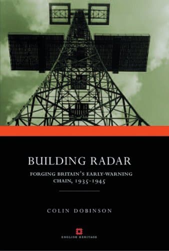 Building Radar: Forging Britain's Early-warning Chain,1939-45 Hardcover – 25 Mar. 2010