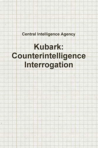 Kubark: Counterintelligence Interrogation