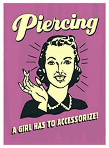 Retro Spoofs Piercing A Girl Has To Accessorize Magnet CM530