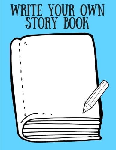 Write Your Own Story Book: Kids and Children (Create Your Own - Make a Book - Draw it Yourself) Draw, Write, Illustrate - You're the Author [Space to Write and Draw] - 30 Pages/sheets