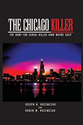 The Chicago Killer: The Hunt For Serial Killer John Wayne Gacy Paperback – February 6, 2012