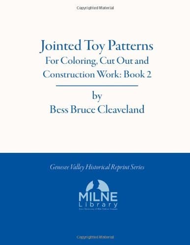Jointed Toy Patterns: For Coloring, Cut Out and Construction Work, Book Number Two (Genesee Valley Historical Reprints)