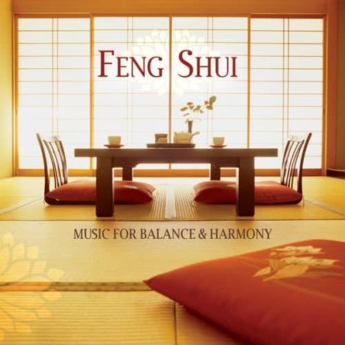 Feng Shui: Music For Balance & Harmony