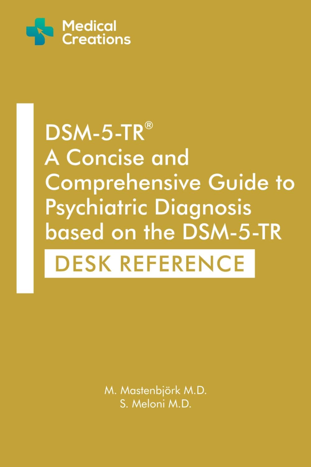 DSM-5-TR: A Concise and Comprehensive Guide to Psychiatric Diagnosis based on the DSM-5-TR: Desk Reference (DSM-5-TR Study Guides)