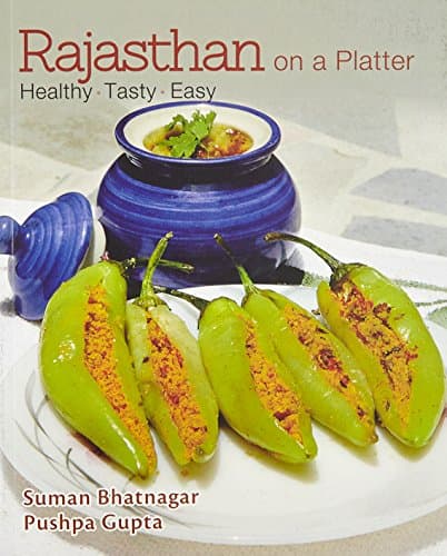 Rajasthan On A Platter: Healthy Tasty Easy