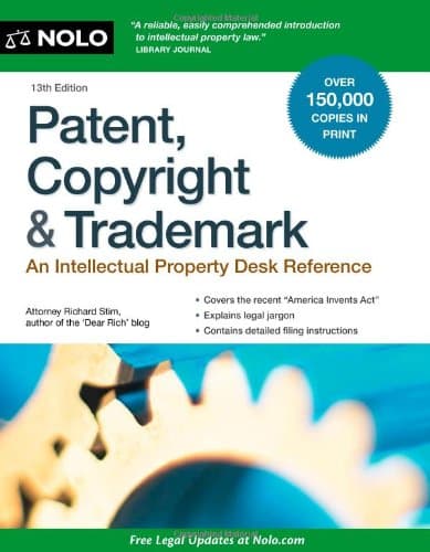 Patent, Copyright & Trademark: An Intellectual Property Desk Reference Thirteenth Edition