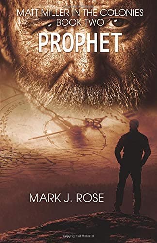 Matt Miller in the Colonies: Book Two: Prophet
