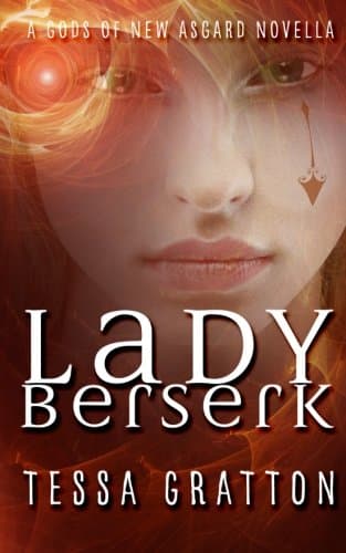 Lady Berserk: A Novella of Dragons, Trickster Gods, and Reality TV (Gods of New Asgard) Paperback – November 17, 2014