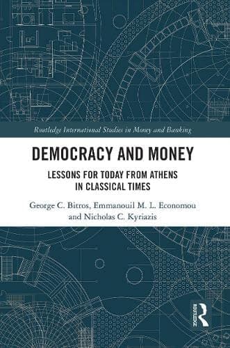 Democracy and Money: Lessons for Today from Athens in Classical Times