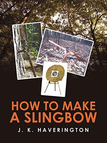 How to Make a Slingbow Paperback β May 29, 2009