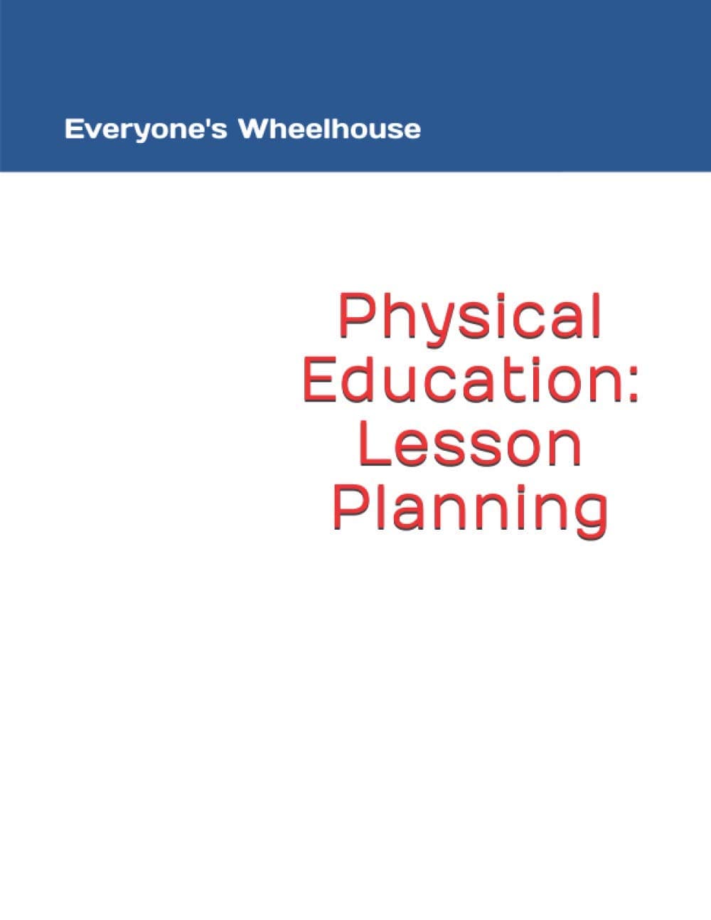 Physical Education: Lesson Planning: Secondary-Level Lesson Planning Made Easy
