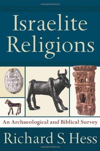 Israelite Religions: An Archaeological and Biblical Survey Hardcover – October 15, 2007