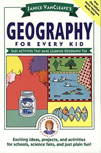 Janice VanCleave's Geography for Every Kid: Easy Activities that Make Learning Geography Fun: 102 (Science for Every Kid Series) Paperback – Illustrated, 1 Oct. 1993