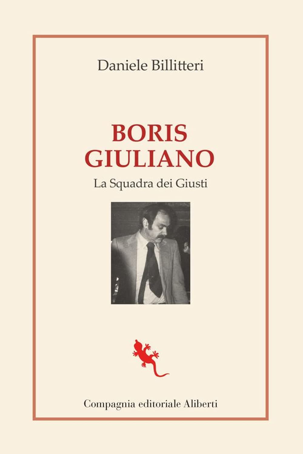 Boris Giuliano. La squadra dei giusti (I libri della Salamandra)