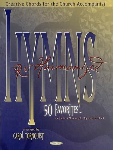 Hymns Re-Harmonized: Creative Chords for the Church Accompanist
