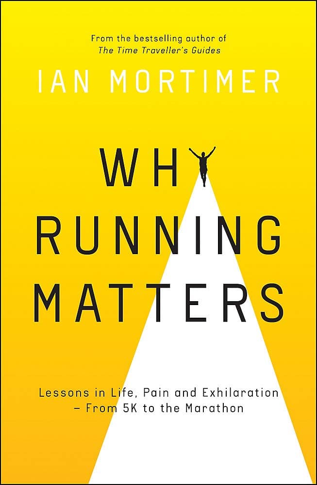 Why Running Matters: Lessons in Life, Pain and Exhilaration – From 5K to the Marathon