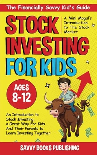 The Financially Savvy Kid's Guide: A Mini-Mogul's Introduction to the Stock Market: An introduction to stock investing , a great way for kids and their parents to learn investing together!