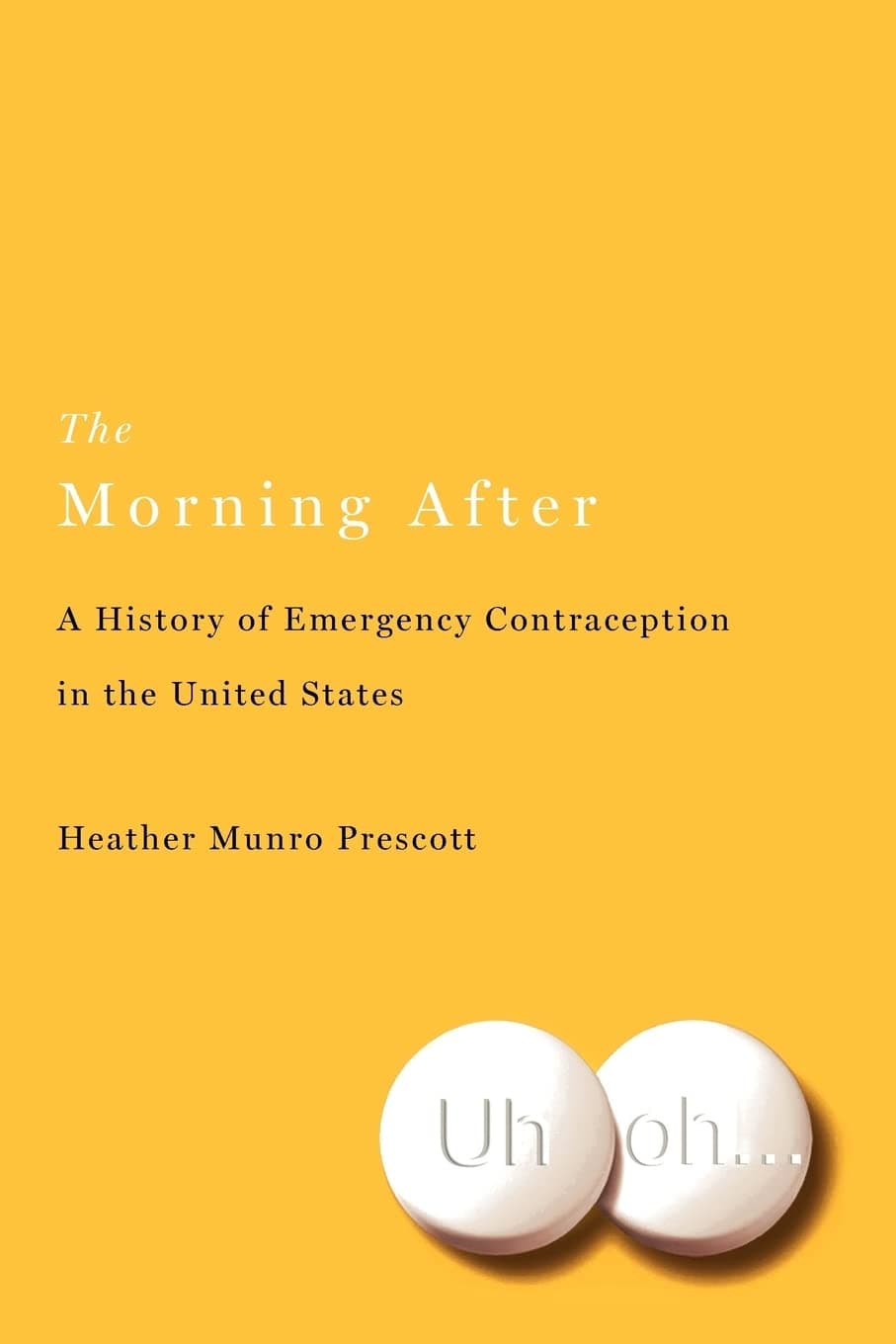 The Morning After: A History of Emergency Contraception in the United States (Critical Issues in Health and Medicine) Paperback – Illustrated, September 13, 2011