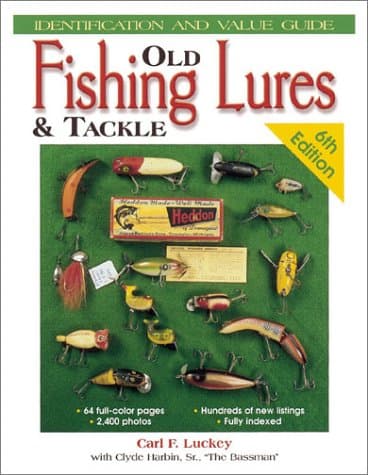 Old Fishing Lures & Tackle : Identification and Value Guide (Old Fishing Lures and Tackle)