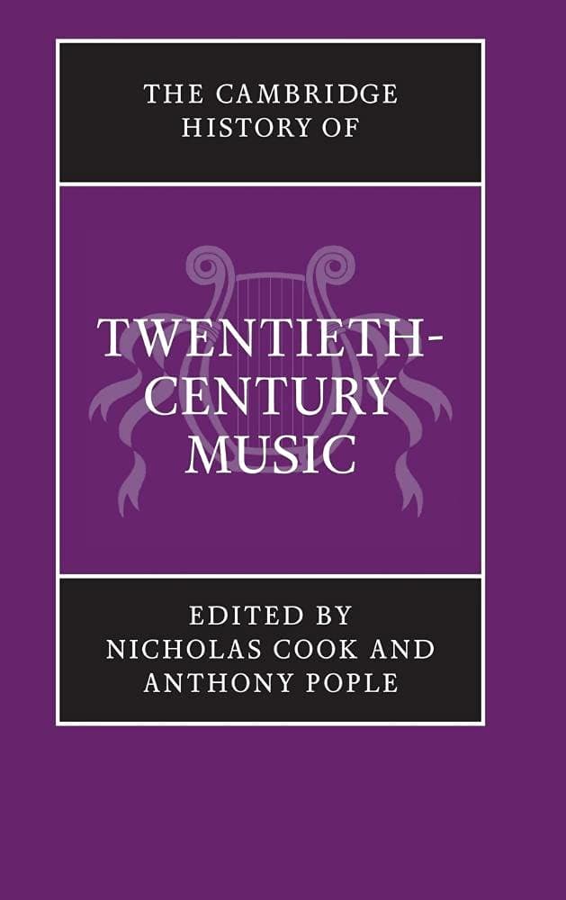 The Cambridge History of Twentieth-Century Music