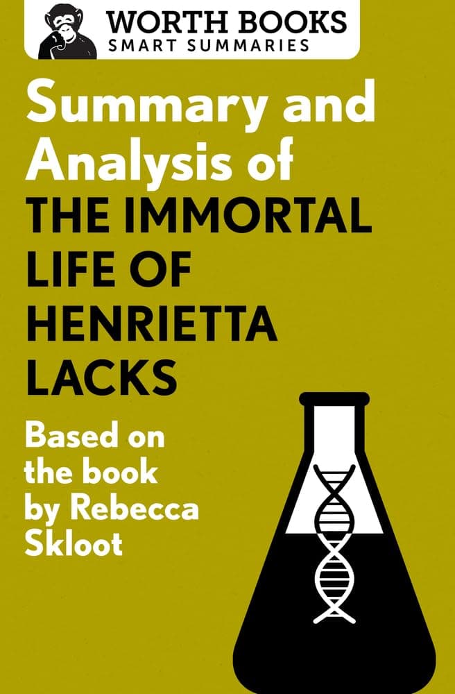 Summary and Analysis of The Immortal Life of Henrietta Lacks: Based on the Book by Rebecca Skloot (Smart Summaries) Paperback – May 16, 2017