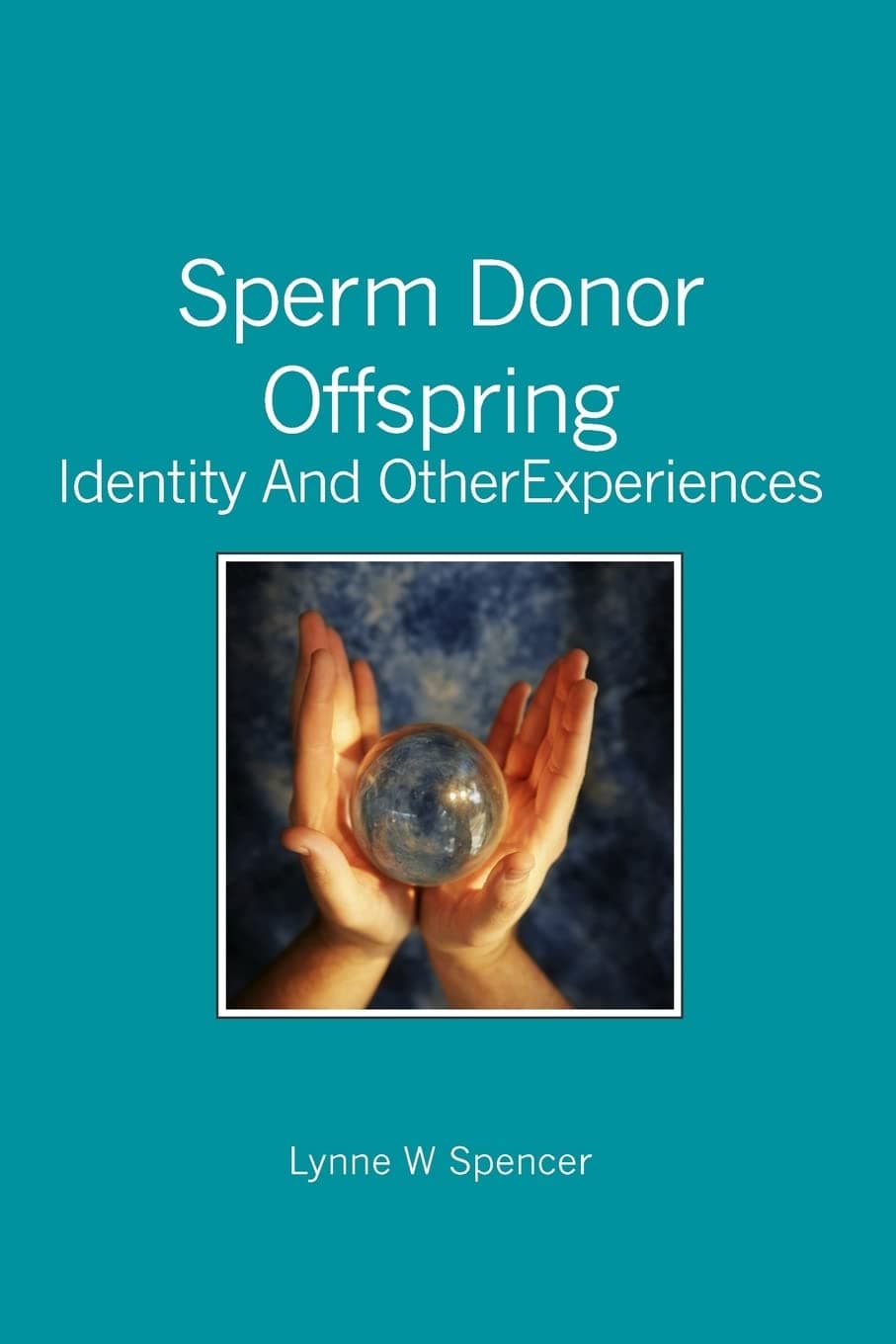 Sperm Donor Offspring:: Identity and Other Experiences Paperback – September 9, 2007