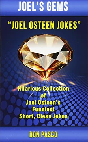 Joel Osteen Jokes: Hilarious Collection of Joel Osteen's Funniest Short, Clean Jokes (Joel's Gems) Paperback – March 29, 2014