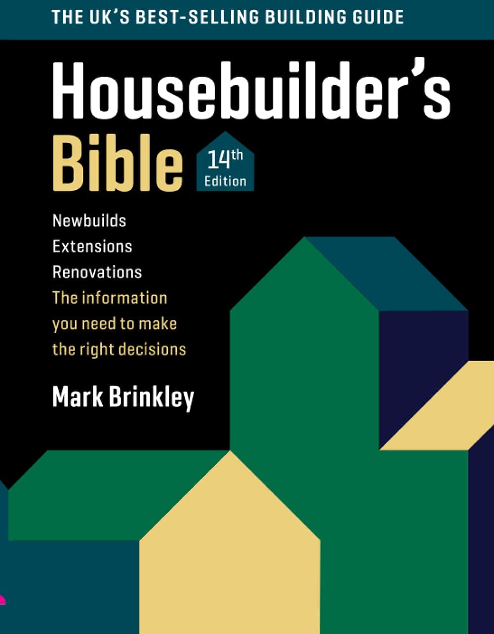 The Housebuilder's Bible: 14th Edition Paperback – Import, 12 July 2021