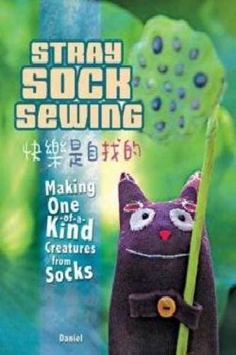 Stray Sock Sewing: Making One of a Kind Creatures from Socks Paperback – October 13, 2008